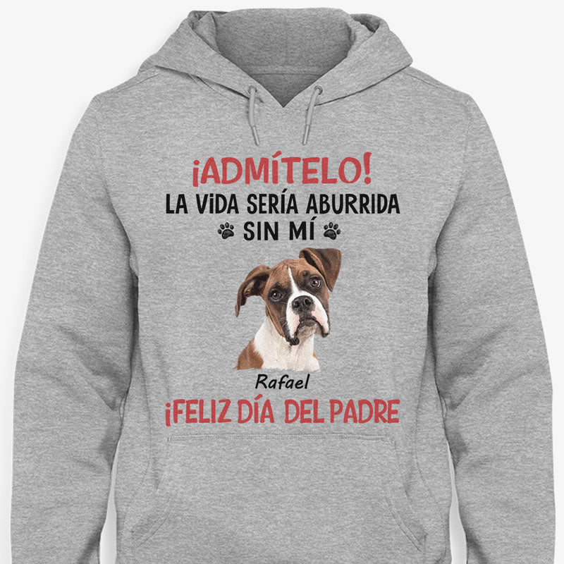Camisetas Personalizadas, La Vida Sería Aburrida Sin Mí, Feliz Día De Las Madres, Camiseta Personalizada Para Amantes de los Perros, T Shirts Para Crea