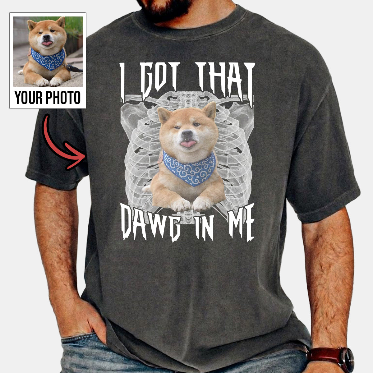 I Got That Dawg Xray Personalized Photo Shirt, Washed Tee, Gifts for Dog Lovers
