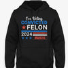 I'm Voting Convicted Felon Trump 2024 Custom Name, Personalized Shirt, Gifts For Trump Fans, Election 2024