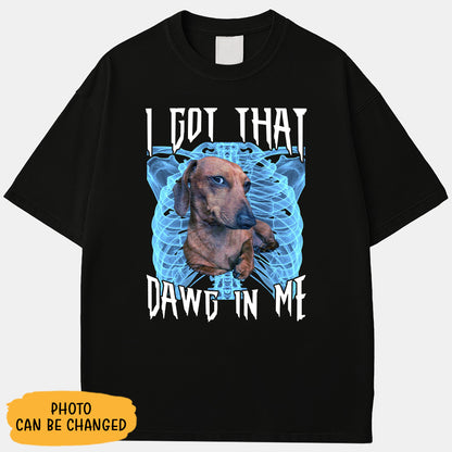 I Got That Dawg Xray Personalized Photo Shirt, Washed Tee, Gifts for Dog Lovers