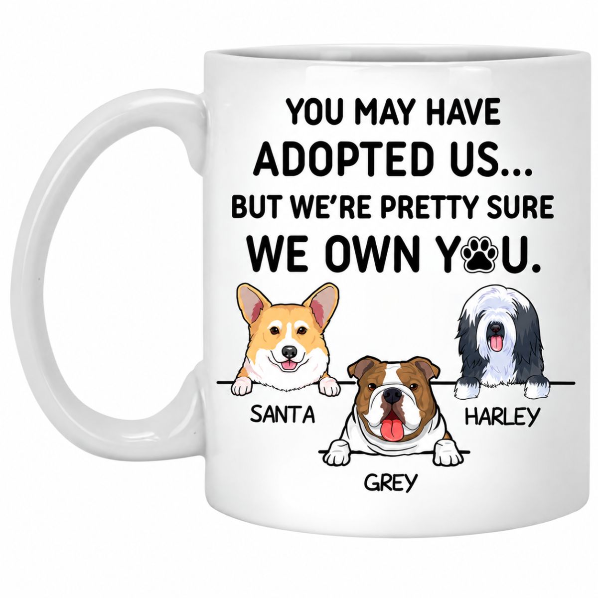 We Own You, Personalized Coffee Mug, Custom Gift for Dog Lovers