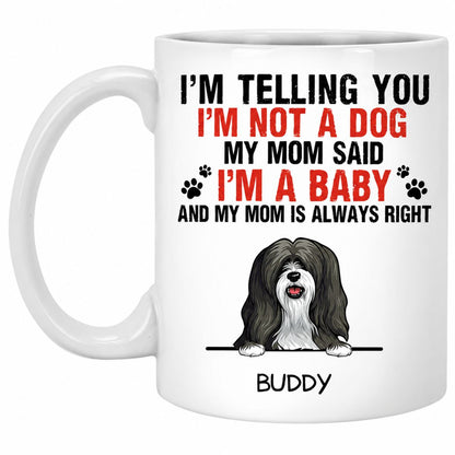 I'm a Baby, Funny Personalized Mug, Custom Gift for Dog Lovers
