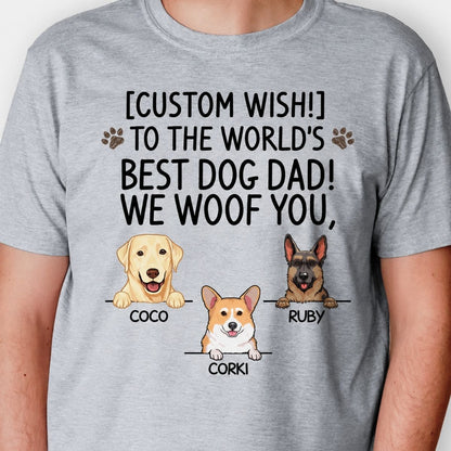To The World Best Dog Dad, Custom T Shirt, Father's Day gift, Personalized Gifts for Dog Lovers