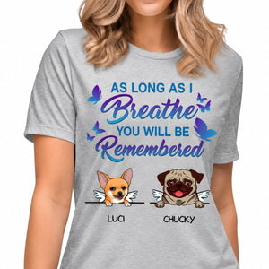 Be Remembered, Custom Dog Memorial T Shirt, Personalized Gifts for Dog Lovers
