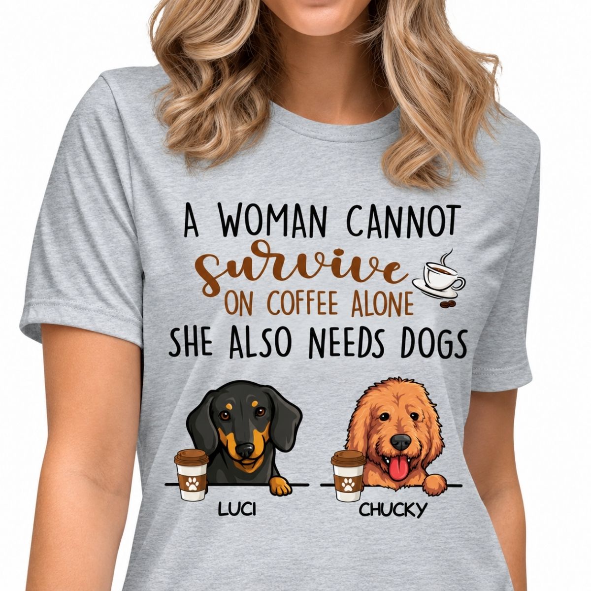 Funny dog shirt, personalized gift for dog lovers - A woman cannot survive on coffee alone, custom t-shirt for dog lovers