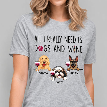 Funny dog shirt, personalized gift for dog lovers - All I really need is dogs and wine, custom t-shirt for dog lovers
