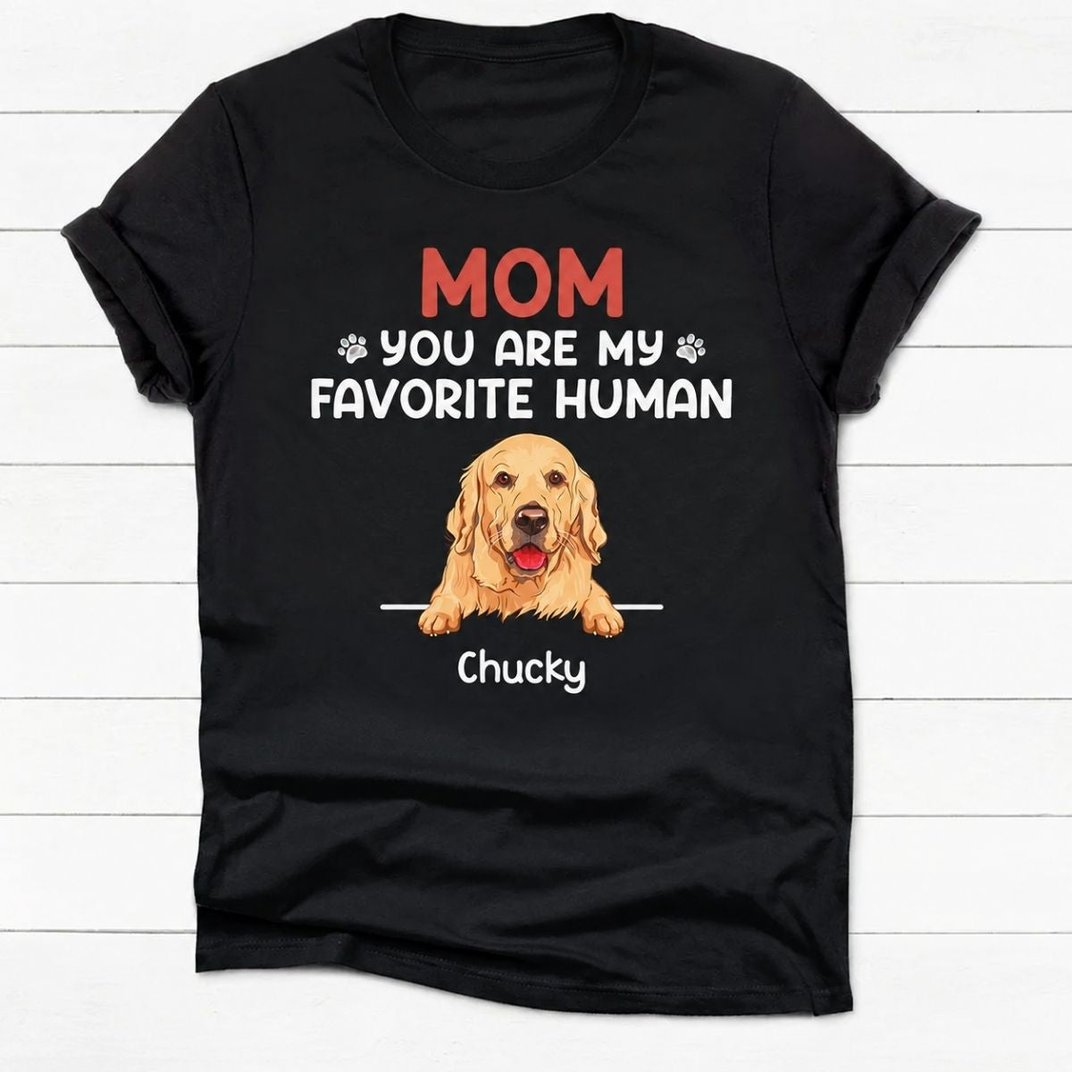 Personalized dog mom shirt, gift for dog lovers - You are my favorite human, custom t-shirt for dog lovers