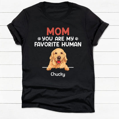 Personalized dog mom shirt, gift for dog lovers - You are my favorite human, custom t-shirt for dog lovers
