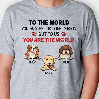 Personalized dog shirt, gift for dog lovers - You are the world, custom photo, custom t-shirt for dog lovers