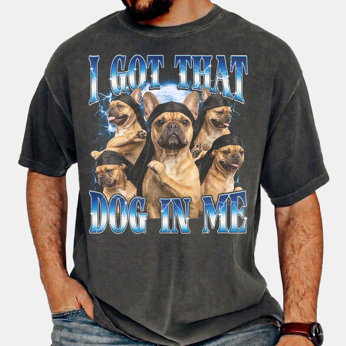I Got That Dog Boothleg Custom Photo Shirt, Washed Tee, Dog's Lover