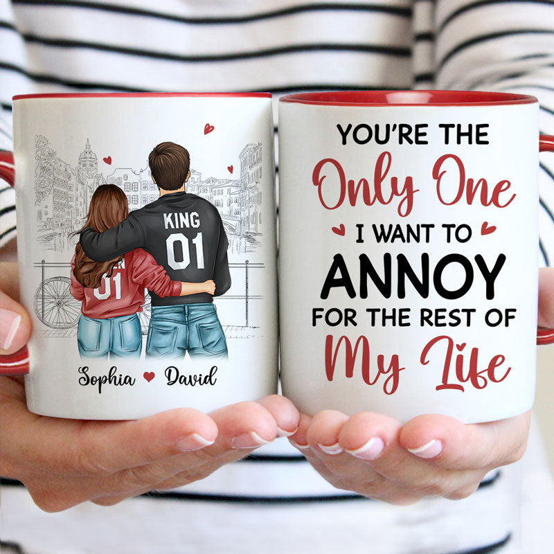 I Want To Annoy For The Rest Of Life, Personalized Accent Mug, Anniversary Gifts