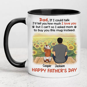 Dad I'd Tell You How Much I Love You, Personalized Coffee Mug, Gift For Dog Lovers