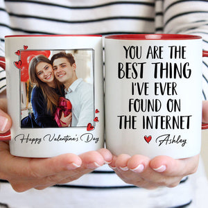 Best Thing I've Ever Found On The Internet, Personalized Accent Mug, Anniversary Gifts, Custom Photo