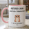 I'm Not Retired I'm Under New Management Cat, Personalized Mug, Retirement Gifts