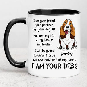 I Am Your Friend Your Partner Your Dog, Personalized Accent Mug, Gifts For Dog Lovers