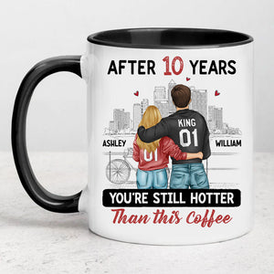 You're Still Hotter Than Coffee, Personalized Accent Mug, Anniversary Gifts