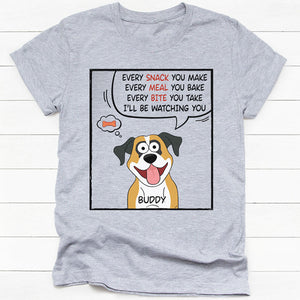 Every Snack You Make Every Meal You Bake Pop Eyed, Personalized Shirt, Gift For Dog Lovers