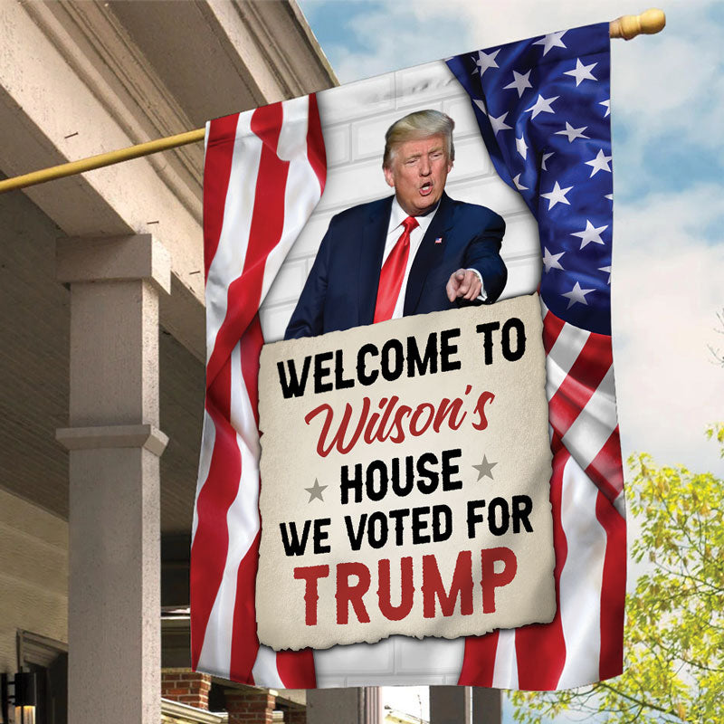 Welcome To Our House We Voted For Trump, Personalized House Flag, Gift For Trump Fans, Custom Photo, Election 2024