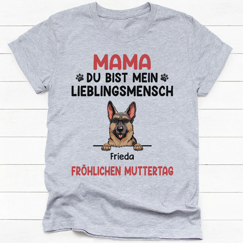 Du Bist Mein Lieblingsmensch , Personalisiertes Shirt für Hundeliebhaber, Personalisierte Geschenke, Schöne Muttertagsgeschenke, German Personalized Shirt Gifts For Dog Lovers