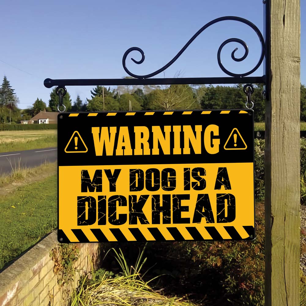 Warning My Dog Is A Dickhead Metal Board