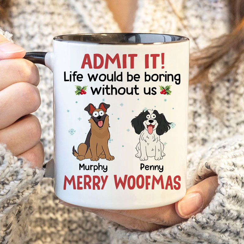 Discover Life Would Be Boring Without Me Pop Eyed, Personalized Ceramic Mug, Gift For Dog Lovers, Custom Photo
