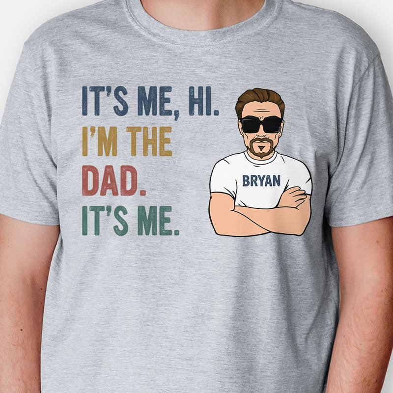 I'm The Dad It's Me, Personalized Shirt, Father's Day Gifts, Gift For Dad