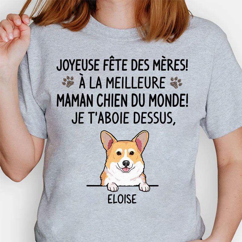T Shirt Personnalisé Pas Cher, Joyeuse Fête Des Mères, À La Meilleure Maman Chien Du Monde, Je t'aboie Dessusm, Personnalisation Tee Shirt, Cadeau Personnalisé Homme, Cadeau Personnalisé Femme