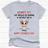 Life Would Be Boring Without Me Cat Version, Personalized Shirt, Gifts for Cat Lovers