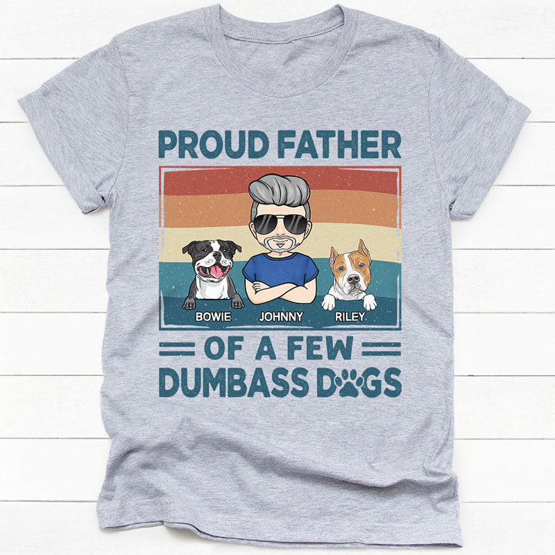 Discover Proud Father Of Dumbass Dogs, Personalized Cusom Gifts For Dog Lovers T-Shirt