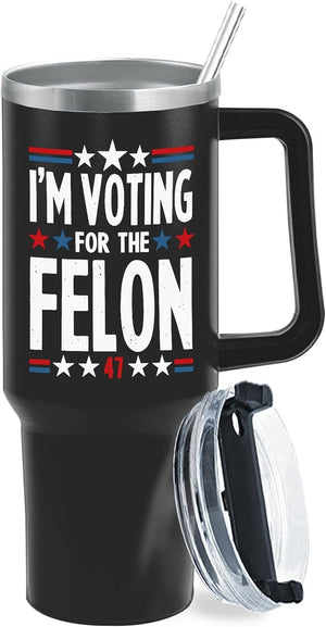 I'm Voting For The Felon Trump 2024 Tumbler, Gift For Trump Fans, Election 2024