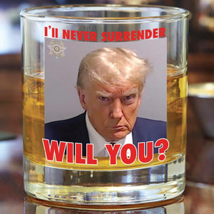 I'll Never Surrender Will You, Engraved Rock Glass, Election 2024