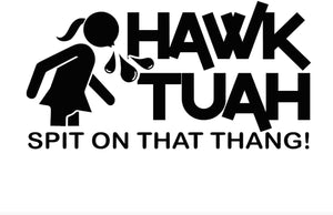 Hawk Tuah - Spit on That Thang Vinyl Decal by  | Multiple Colors and Sizes | Hawk Tush