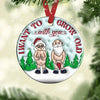 I Want To Grow Old 3D Inflated Ornament, Personalized Circle Ornaments, Christmas Gifts