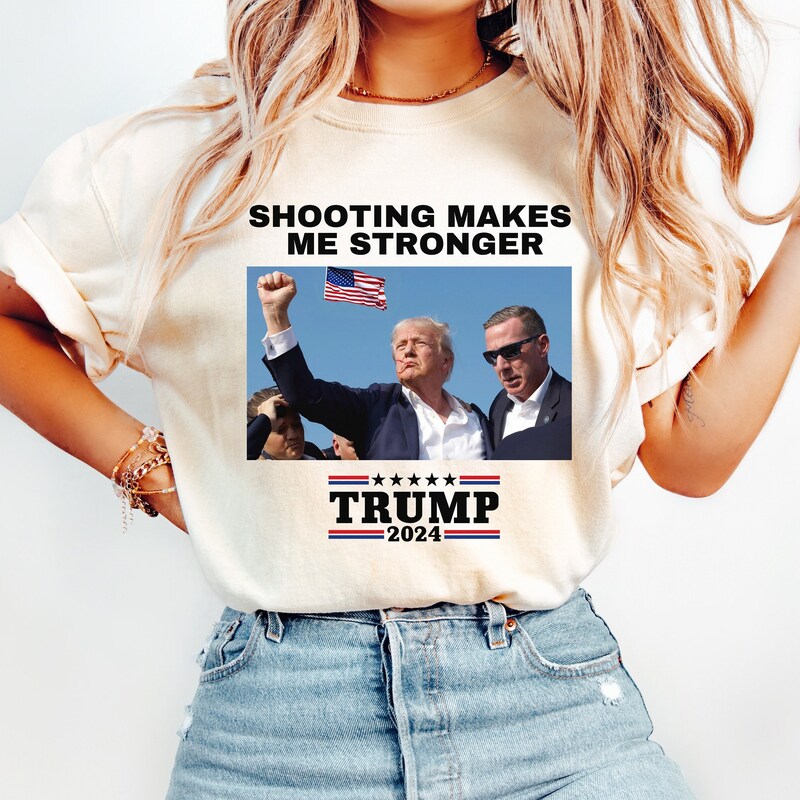 Shooting Make Me Stronger Shirt, Trump Assassination, Election 2024