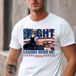 Fight Legends Never Die, Trump Shooting, Trump Assassination Shirt, Election 2024