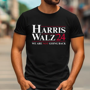 Harris Walz We Are Not Going Back, Kamala Harris Dark Shirt, Gift For Harris Walz Supporters, Election 2024