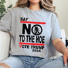 Say No Kamala The Hoe Vote Trump 2024 T Shirt, Trump Light Shirt, Gift For Trump Supporters, Election 2024