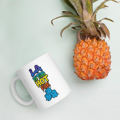 LA Is Too Hot for ICE Coffee Mug, Funny Mug