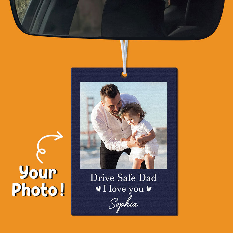 Drive Safe Daddy, Personalized Air Freshener, Car Accessories, Custom Photo
