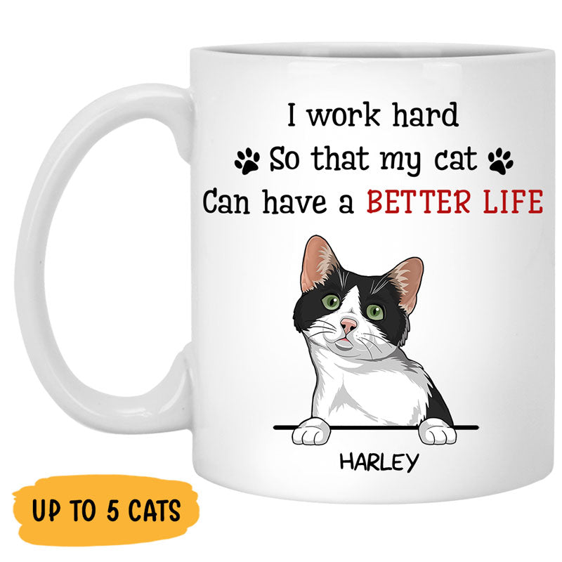 I work hard so my cat can live a better life: cat notebook-cat