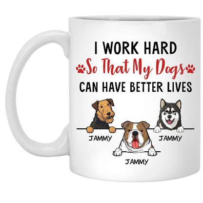 I work Hard, Funny Personalized Coffee Mug, Custom Gifts for Dog Lovers