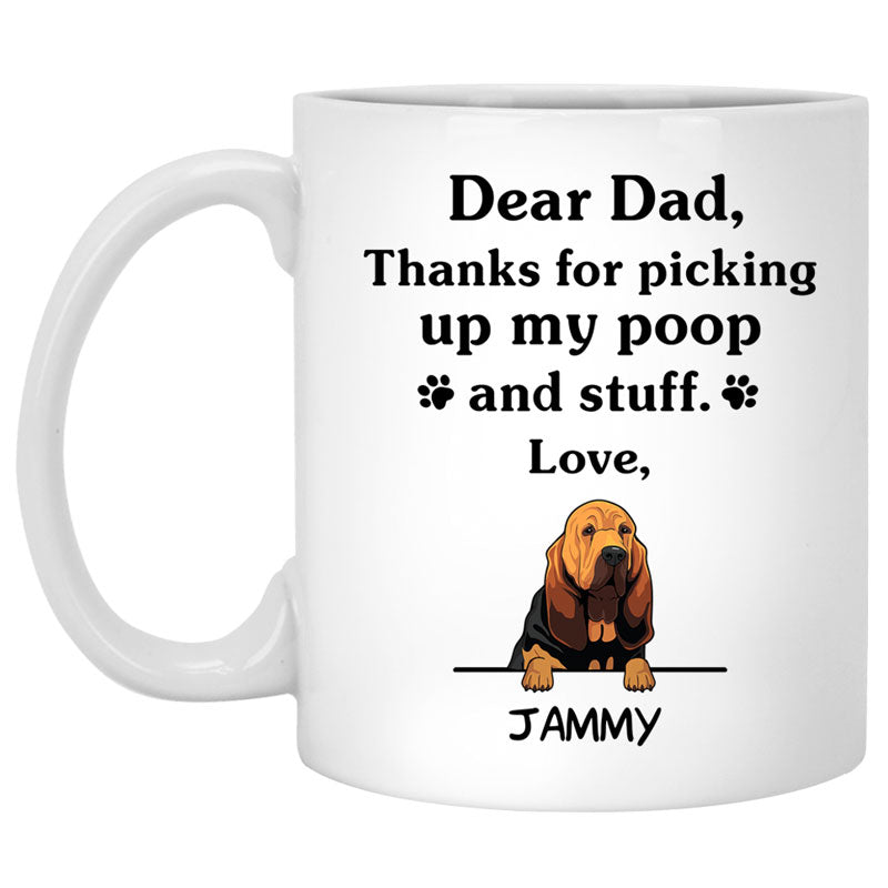 Thanks for picking up my poop and stuff, Funny Bloodhound Coffee Mug, Custom Gifts for Dog Lovers
