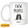 Eww People, Funny Personalized Coffee Mug, Custom Gifts for Dog Lovers