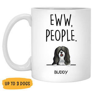 Eww People, Funny Personalized Coffee Mug, Custom Gifts for Dog Lovers