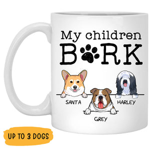 My Children Bark, Personalized Coffee Mug, Custom Gift for Dog Lovers