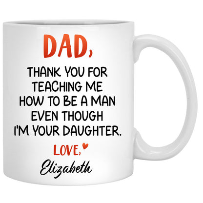 Thank You For Teaching Me How To Be A Man Custom Photo, Personalized Mug, Father's Day Gifts