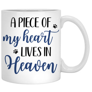 A Piece Of My Heart Lives In Heaven Memorial Mugs, Customized Mug, Personalized Gift for Dog Lovers