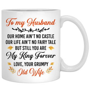 To my husband Our home ain't no castle, Fall mugs, Anniversary gifts, Personalized gifts for him