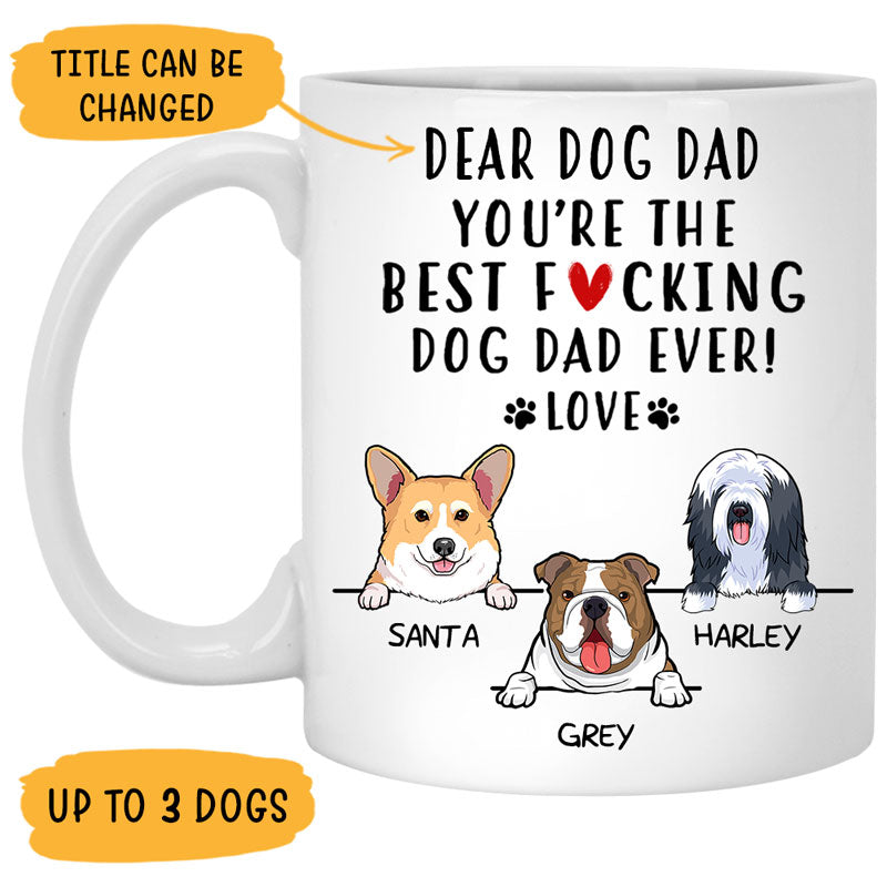 You Are The Best Dog Dad Ever, Personalized Coffee Mug, Gift for Dog Lovers, Father's Day gift