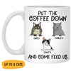 Put The Coffee Down and Come Feed Us, Custom Coffee Mug, Personalized Gifts for Cat Lovers